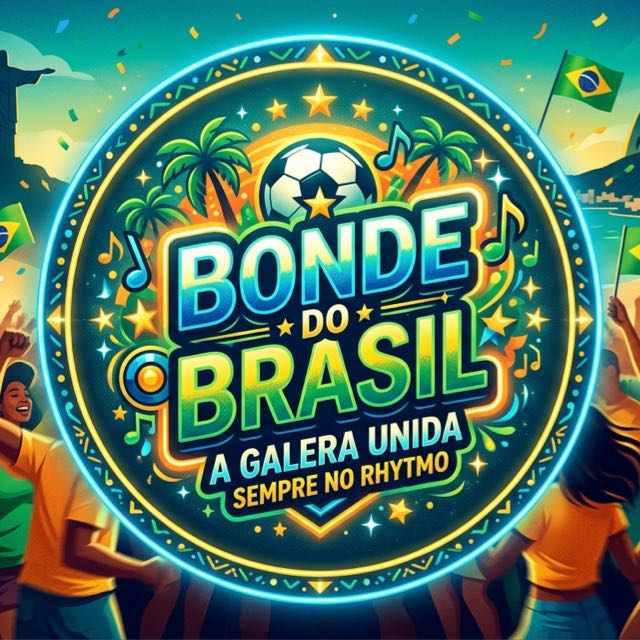 Bonde do Brasil 🇧🇷